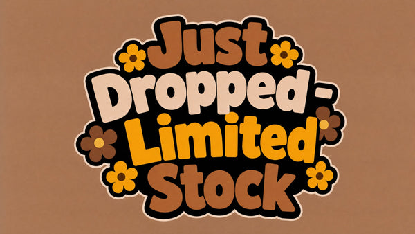 Just Dropped — Limited Stock